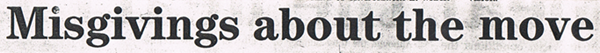 Misgivings about the move